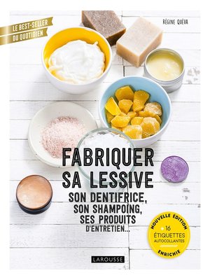 cover image of Fabriquer sa lessive, son dentifrice, son shampoing, ses produits d'entretien...